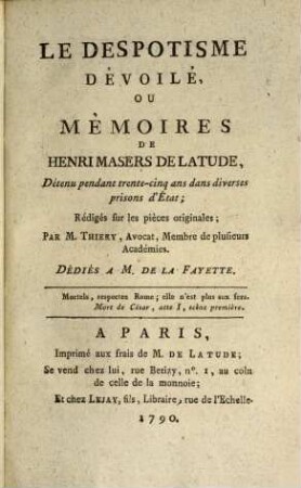 Le Despotisme Dévoilé, Ou Mémoires de Henri Masers De Latude, Détenu pendant trente-cinq ans dans diverses prisons d'État. 2