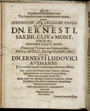 ... Dn. Ernesti, Sax. Jul. Cliv. & Mont. Ducis ... Pro-Cancellarii & Consiliarii Intimi, Dn. Ernesti Ludovici Avemanni ...