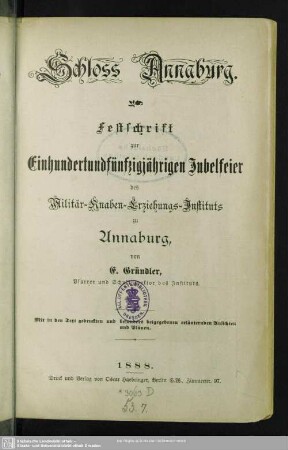 Schloss Annaburg : Festschrift zur Einhundertundfünfzigjährigen Jubelfeier des Militär-Knaben-Erziehungs-Instituts zu Annaburg