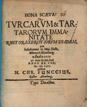 De Turcarum & Tartarorum immanitate rhetor. exercitiorum dyadem ... publicat M. Chr. Funccius