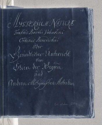 Mysterium Naturae oder gründlichen Unterricht vom Stein der Weisen : Cod. alchim. 631a