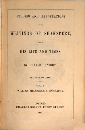 Studies and Illustrations of the Writings of Shakspere and of his Life and Times : In three volumes, 1