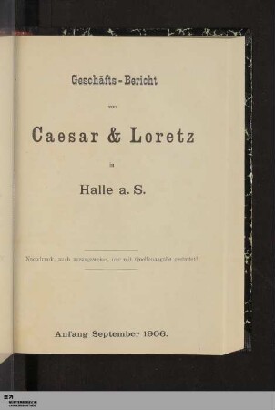 1906: [Geschäftsbericht von Caesar & Loretz in Halle a.S.] Band 1906