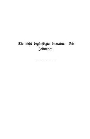 Die nicht begünstigte Literatur. Die Zeitungen