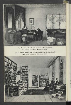 75. Der Naturforscher in seinem Arbeitszimmer - 76. In seiner Bibliothek in der Oranienburger Straße 67