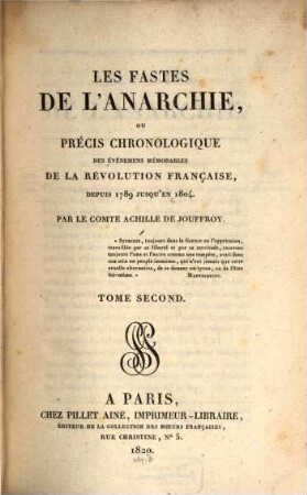 Les fastes de l'anarchie, ou précis chronologique des événemens mémorables de la Révolution Française, depuis 1789 jusqu'en 1804, 2