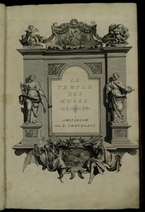 Le Temple Des Muses, Orné De LX. Tableaux Où sont représentés les Evenemens les plus remarquables de L'Antiquité Fabuleuse