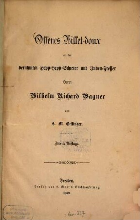 Offenes Billet-doux an den berühmten Hepp-Hepp-Schreier und Juden-Fresser Herrn Wilhelm Richard Wagner von E. M. Oettinger