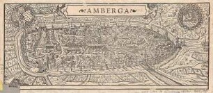 Ansicht von Amberg, Kupferst., 1598 : Amberga / M. G.. - [Basel] : [Sebastianus Henricpetri] , [1598]. - 1 Vogelschaubild : Kupferst. ; 38 x 16 cm