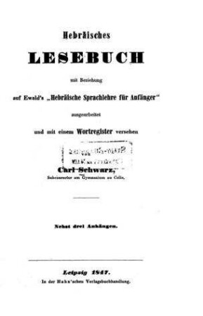 Hebräisches Lesebuch mit Beziehung auf Ewalds "Hebräische Sprache für Anfänger" / ausgearbeitet und mit einem Wortreg. vers. von Carl Schwarz
