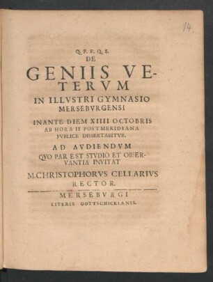 De Geniis Veterum In Illustris Gymnasio Merseburgensi In Ante Diem XIIII Octobris Ab Hora II Postmeridiana Public Dissertabitur : [P.P. Merseburgi pridie Iduum Octobr. MDCXC.]