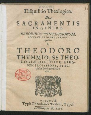 Disquisitio Theologica De Sacramentis In Genere : Erroribus Pontificiorum, Maxime Vero Bellarmini opposita