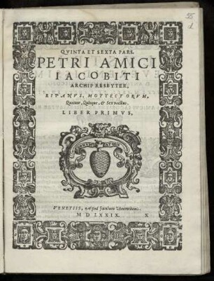 Pietro Amico Giacobetti: ... Motectorum, quatuor, quinque, & sex vocibus, Liber primus. Quinta et Sexta Pars