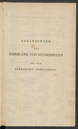 Ergänzungen Der Sammlung Von Minnesingern Aus Der Bremischen Handschrift.