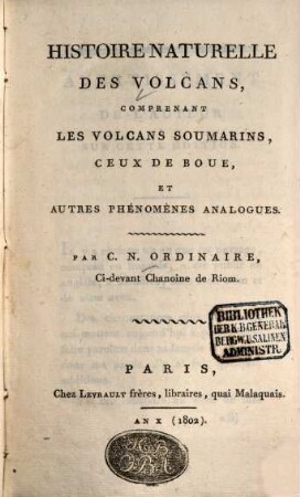 Histoire naturelle de Volcans : comprenant les volcans soumarins, ceux de boue, et autres phénomènes analogues