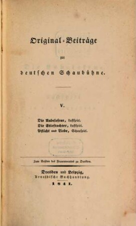 Original-Beiträge zur deutschen Schaubühne, 5. Die Unbelesene : Lustspiel