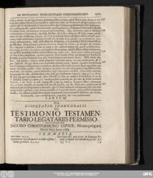 XLI. Disputatio Inauguralis De Testimonio Testamentario Legatariis Permisso. Respondente Iacobo Christophoro Cuvier, Montispeligard. Mense Maii Anno 1688.