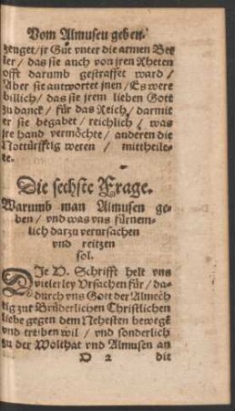 Die sechste Frage. Warumb man Almusen geben/ und was uns fürnemlich darzu verursachen und reitzen sol.