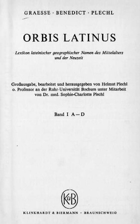 Orbis latinus : Lexikon lateinischer geographischer Namen des Mittelalters und der Neuzeit. 1, A - D