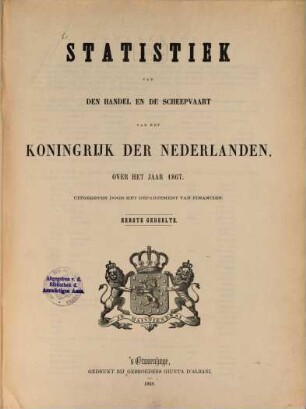 Statistiek van den handel en de scheepvaart van het Koningrijk der Nederlanden : over het jaar ... 1867,1 (1868)