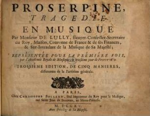 Proserpine : tragédie en musique ; représentée pour la première fois, par l'Académie Royale de Musique, le troisième jour de février 1680