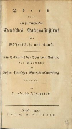 Ideen über ein zu errichtendes deutsches Nationalinstitut für Wissenschaft und Kunst
