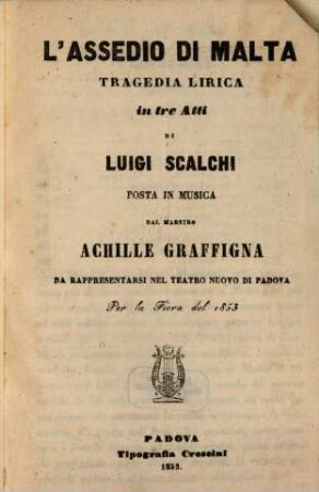 L' assedio di Malta : tragedia lirica in tre atti ; da rappresentarsi nel Teatro Nuovo di Padova per la fiera del 1853
