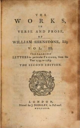 The works, in verse and prose. 3, Containing letters to particular friends, from the year 1739 to 1763