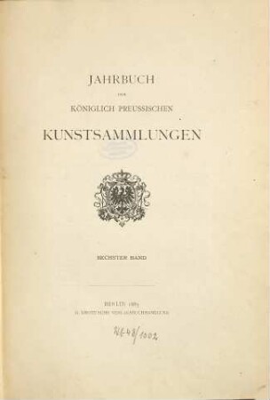 Jahrbuch der Preußischen Kunstsammlungen. 6. 1885