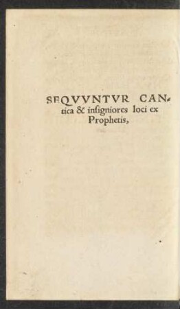 Sequuntur Cantica & insigniores loci ex Prophetis,