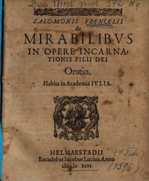Salomonis Frencelii de Mirabilibvs In Opere Inacarnationis Filii Dei Oratio : Habita in Academia Ivlia