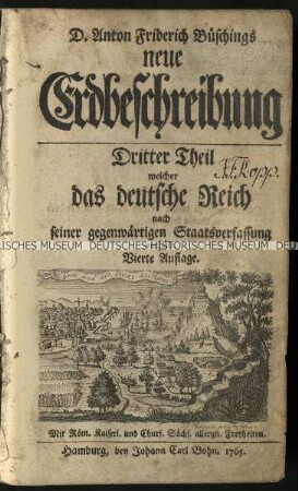 Neue Erdbeschreibung, Dritter Theil, welcher das deutsche Reich nach seiner gegenwärtigen Staatsverfassung enthält. Vierte Auflage