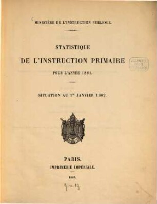 Statistique de l'instruction primaire : pour l'année ... ; situation au 1er Janvier ..., 1861/62 (1864), 1. Jan.
