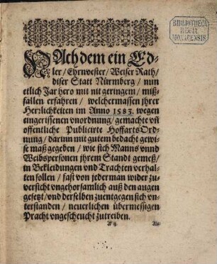 Verneute Ordnung und Verbott der Hoffart : Eines ... Raths, der Statt Nürnberg, was unter ihrer Burgerschafft, Innwohnern, Unterthanen und Verwanthen, jedem in seinem Standt, von Manns und Weibspersonen, in Beklaidungen zugelassen und verbotten wird