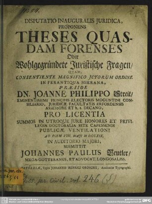 Disputatio Inauguralis Iuridica, Proponens Theses Quasdam Forenses Oder Wohlgegründete Juristische Fragen