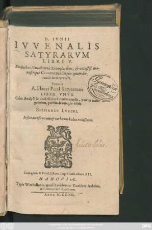 D. Iunii Iuvenalis Satyrarum Libri V : Ex duobus Manuscriptis Exemplaribus, & vetustiß. manuscripto Commentario plusquam ducentis locis correcti