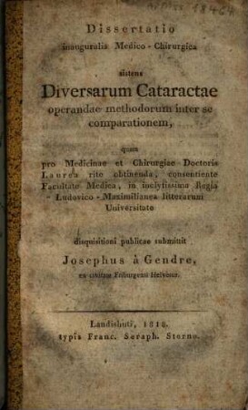 Dissertatio inaururalis medico-chirurgica sistens diversarum cataractae operandae methodorum inter se comparationem
