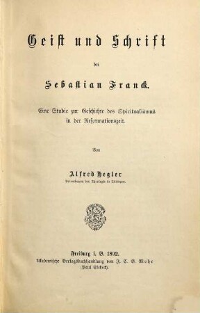Geist und Schrift bei Sebastian Franck : eine Studie zur Geschichte des Spiritualismus in der Reformationszeit