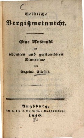 Geistliche Vergißmeinnicht : eine Auswahl der schönsten und geistreichsten Sinnreime