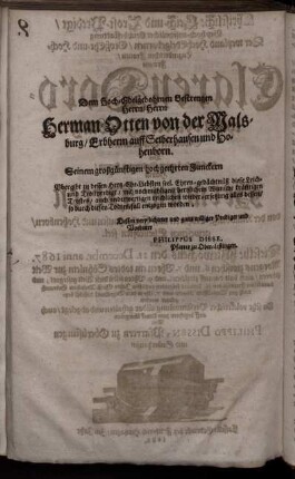 Dem Hoch-Edelgebohrnen Gestrengen Herrn/ Herrn Hermann-Otten von der Malsburg ...