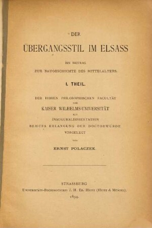 Der Übergangsstil im Elsass : ein Beitrag zur Baugeschichte de Mittelalters ; I. Theil ... als Inauguraldissertation vorgelegt