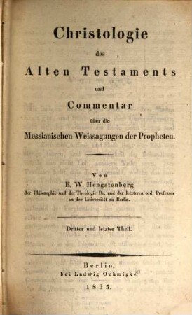 Christologie des Alten Testaments und Commentar über die messianischen Weissagungen der Propheten, 3