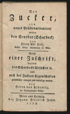 Der Zucker, ein neues Präservativmittel wider den Scorbut (Scharbock)