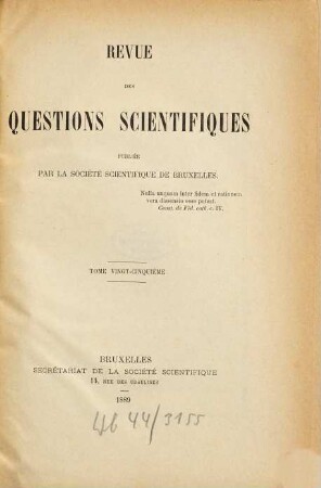 Revue des questions scientifiques. 25 = A. 13. 1889
