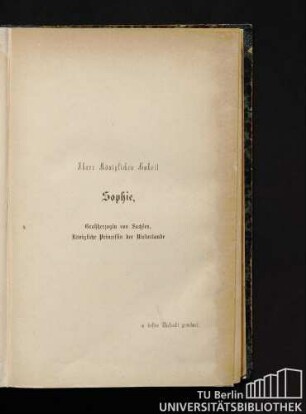 Ihrer Königlichen Hoheit Sophie, Großherzogin von Sachsen, Königliche Prinzessin der Niederlande in tiefster Ehrfurcht gewidmet.
