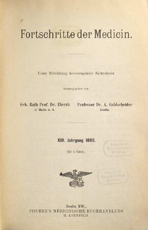Fortschritte der Medizin : FdM ; internationale Zeitschrift für die gesamte Heilkunde. 13. 1895