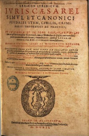 Lexicon iuridicum : iuris Caesarei, simul & canonici: feudalis item, civilis, criminalis: theoretici ac practici ...