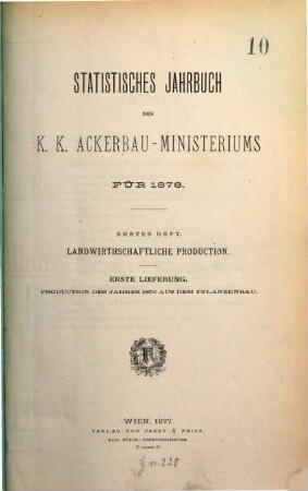 Statistisches Jahrbuch des K. K. Ackerbauministeriums. Landwirthschaftliche Production. 1876,1,1 (1877)