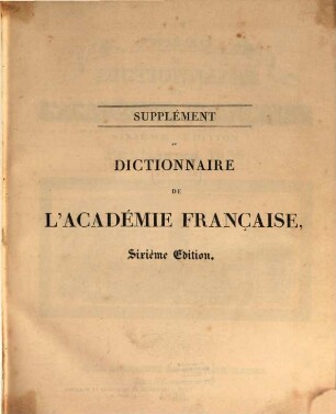 Dictionnaire de l'Académie Française, [3]. Supplement