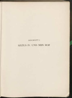 Abschnitt I. Sixtus IV. und sein Hof